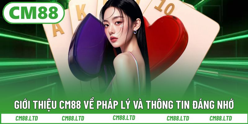 Các thông tin sơ lược, cơ sở pháp lý chung về CM88